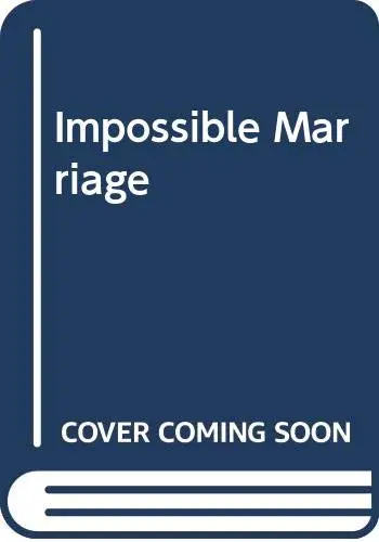 Cover of Impossible Marriage