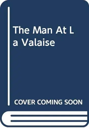 Cover of The Man at La Valaise
