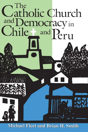 Cover of The Catholic Church and Democracy in Chile and Peru