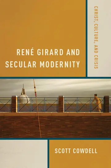 Cover of Rene Girard and Secular Modernity