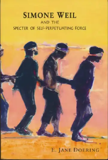 Cover of Simone Weil and the Specter of Self-Perpetuating Force
