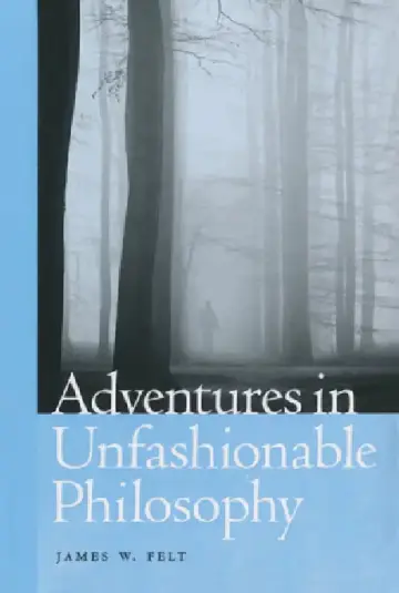 Cover of Adventures in Unfashionable Philosophy