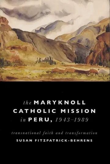 Cover of The Maryknoll Catholic Mission in Peru, 1943-1989