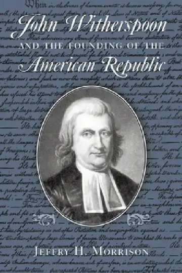 Cover of John Witherspoon and the Founding of the American Republic