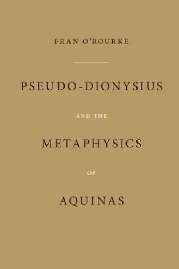 Cover of Pseudo-Dionysius and the Metaphysics of Aquinas