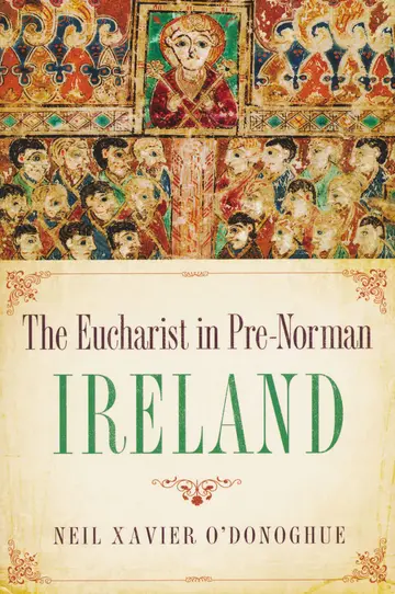 Cover of The Eucharist in Pre-Norman Ireland