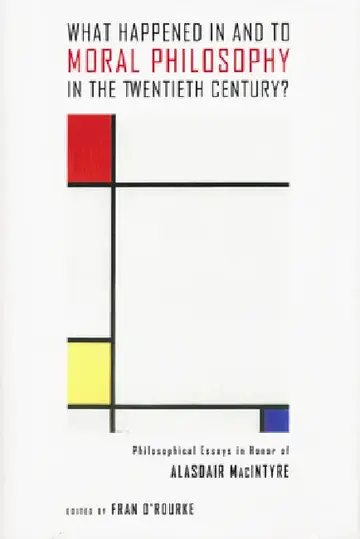 Cover of What Happened in and to Moral Philosophy in the Twentieth Century?
