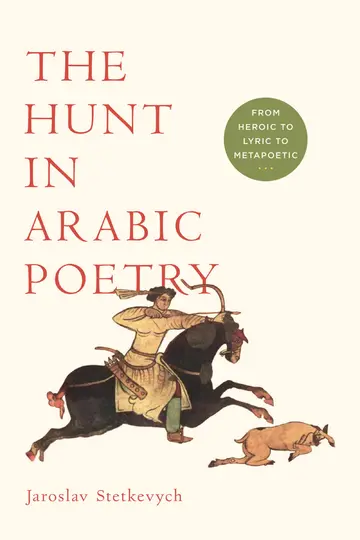 Cover of The Hunt in Arabic Poetry