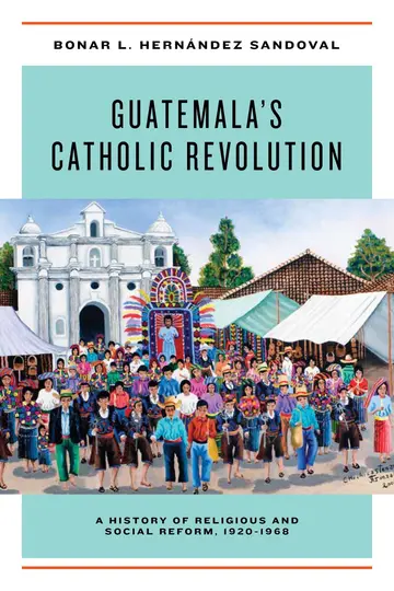 Cover of Guatemala's Catholic Revolution