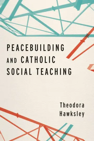 Cover of Peacebuilding and Catholic Social Teaching