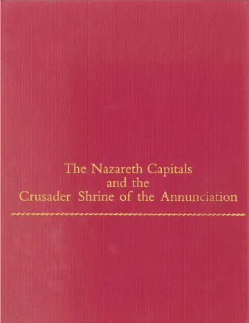 Cover of The Nazareth Capitals and the Crusader Shrine of the Annunciation