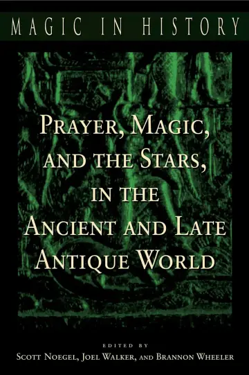 Cover of Prayer, Magic, and the Stars in the Ancient and Late Antique World