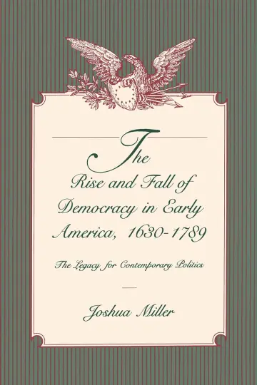 Cover of The Rise and Fall of Democracy in Early America, 1630–1789