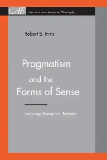 Cover of Pragmatism and the Forms of Sense