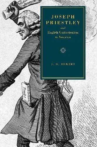 Cover of Joseph Priestley and English Unitarianism in America
