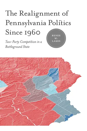 Cover of The Realignment of Pennsylvania Politics Since 1960
