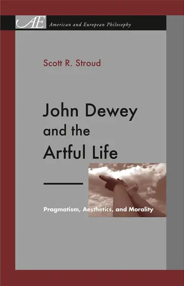 Cover of John Dewey and the Artful Life