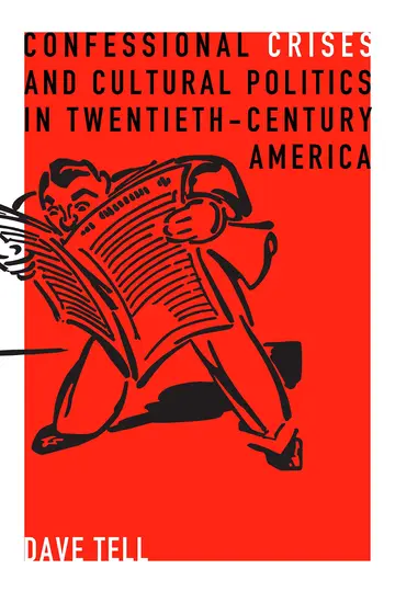 Cover of Confessional Crises and Cultural Politics in Twentieth-century America