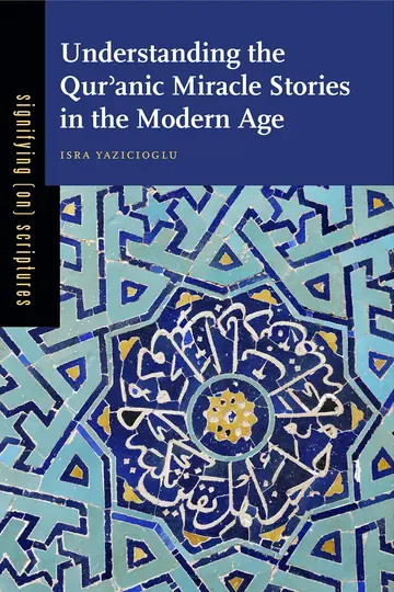 Cover of Understanding the Qur'anic Miracle Stories in the Modern Age