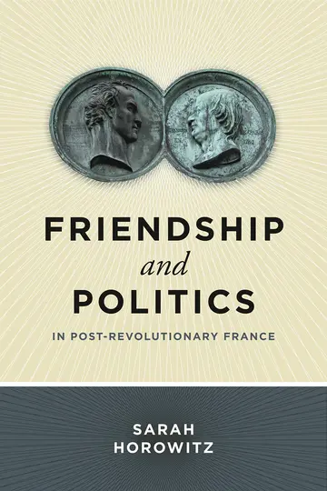 Cover of Friendship and Politics in Post-Revolutionary France