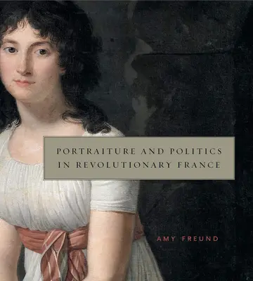 Cover of Portraiture and Politics in Revolutionary France