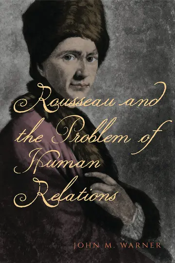 Cover of Rousseau and the Problem of Human Relations