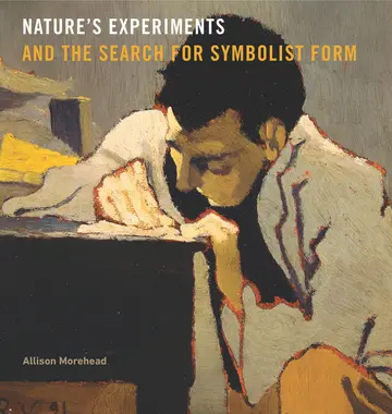 Cover of Nature’s Experiments and the Search for Symbolist Form