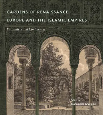 Cover of Gardens of Renaissance Europe and the Islamic Empires