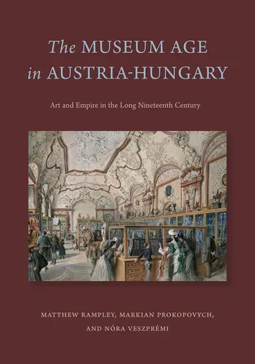 Cover of The Museum Age in Austria-Hungary