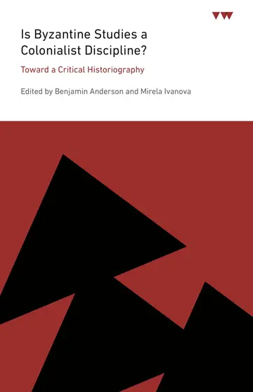 Cover of Is Byzantine Studies a Colonialist Discipline?