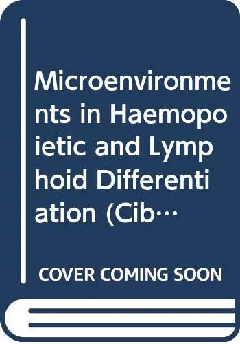 Cover of Microenvironments in Haemopoietic and Lymphoid Differentiation