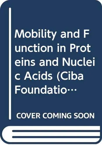Cover of Mobility and Function in Proteins and Nucleic Acids