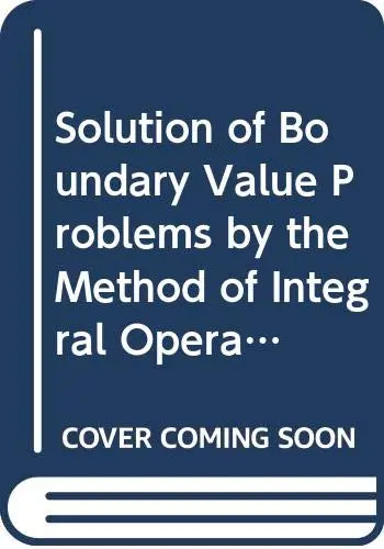 Cover of Solution of Boundary Value Problems by the Method of Integral Operators