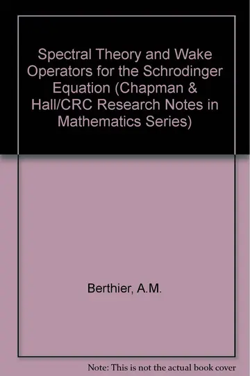 Cover of Spectral Theory and Wake Operators for the Schrodinger Equation