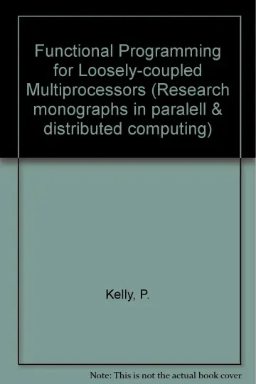 Cover of Functional Programming for Loosely-coupled Multiprocessors