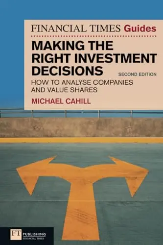 Cover of Financial Times Guide to Making the Right Investment Decisions, the