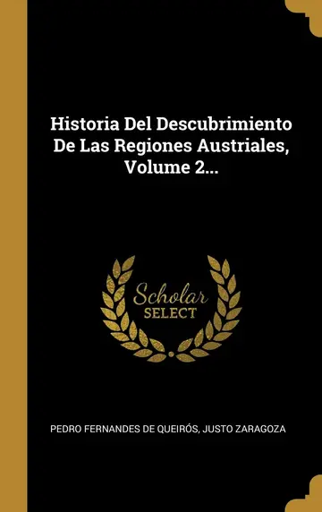 Cover of Historia Del Descubrimiento De Las Regiones Austriales, Volume 2
