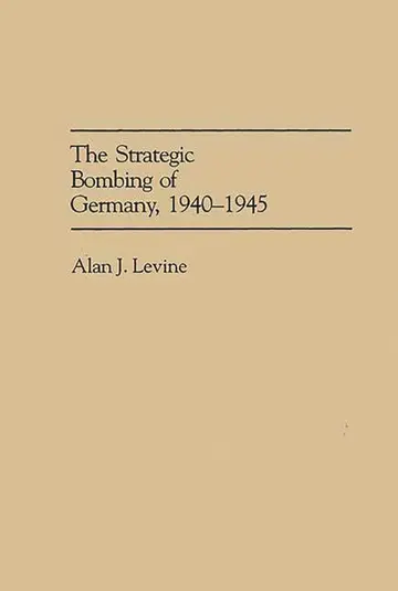 Cover of The Strategic Bombing of Germany, 1940-1945