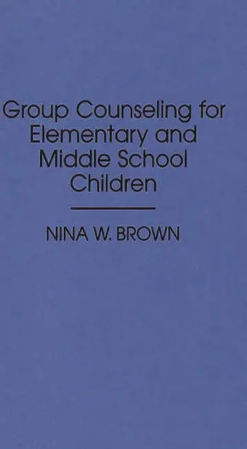 Cover of Group Counseling for Elementary and Middle School Children