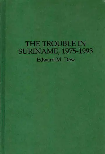 Cover of The Trouble in Suriname, 1975-1993