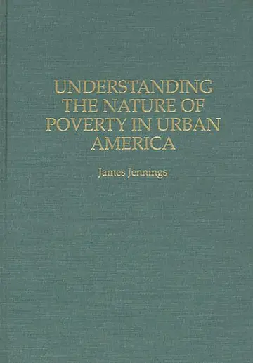 Cover of Understanding the Nature of Poverty in Urban America