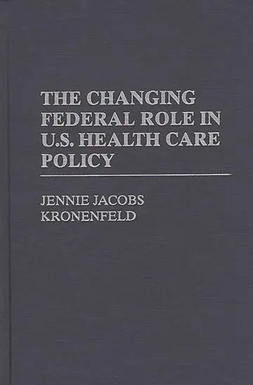 Cover of The Changing Federal Role in U.S. Health Care Policy