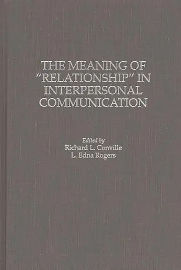 Cover of The Meaning of Relationship in Interpersonal Communication