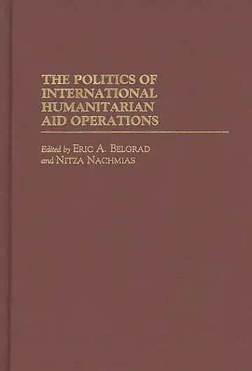 Cover of The Politics of International Humanitarian Aid Operations
