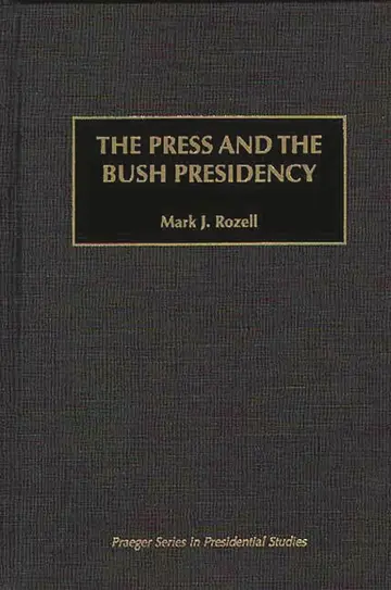 Cover of The Press and the Bush Presidency