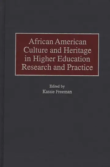 Cover of African American Culture and Heritage in Higher Education Research and Practice