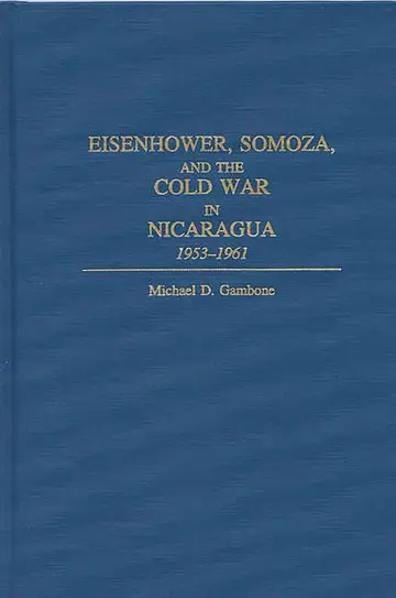 Cover of Eisenhower, Somoza, and the Cold War in Nicaragua
