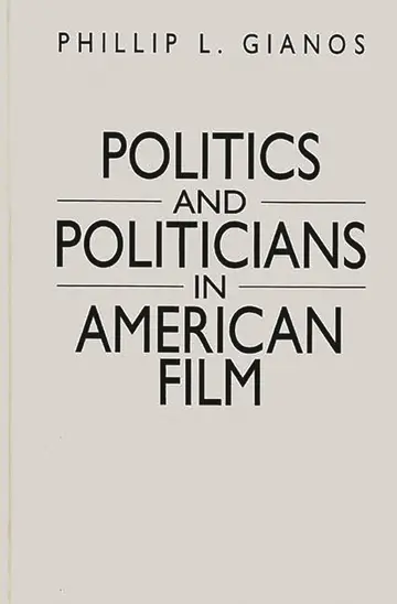 Cover of Politics and Politicians in American Film