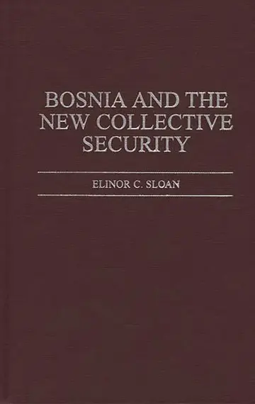 Cover of Bosnia and the New Collective Security
