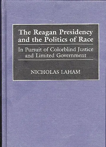 Cover of The Reagan Presidency and the Politics of Race